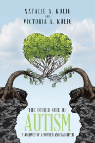 Title: The Other Side of Autism: A Journey of a Mother and Daughter, Author: Natalie Kulig