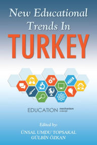 Title: New Educational Trends in Turkey, Author: Ünsal Umdu Topsakal