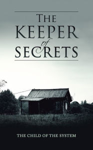 Title: The Keeper of Secrets, Author: The Child of the System