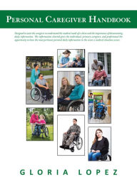 Title: Personal Caregiver Handbook, Author: Gloria Lopez