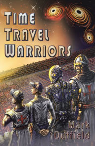 Title: Time Travel Warriors, Author: Mark Duffield