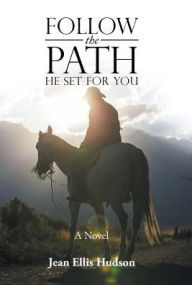 Title: Follow the Path He Set For You, Author: Jean Ellis Hudson