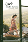 Lark, in Her Element: A Soul Set Free