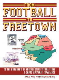 Title: From Football to Freetown, Author: Jake; Ruth Schierling