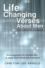 Title: Life-Changing Verses about Men: Encouragement for Christian Men to Apply God's Word with Conviction, Author: Carlton Lee Arnold