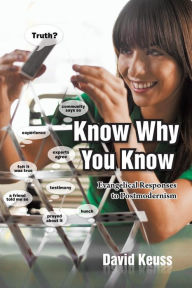 Know Why You Know: Evangelical Responses to Postmodernism