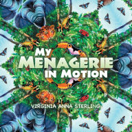 Title: My Menagerie in Motion, Author: Virginia Anna Sterling