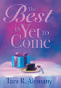 The Best Is Yet to Come