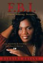 F.B.I. (Favor, Blessing, Increase): Living Abundantly by Unlocking God's Favor in Your Life