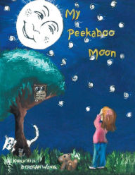 Title: My Peekaboo Moon, Author: Karen M. Hill