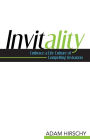 Invitality: Embrace a Life Culture of Compelling Invitation