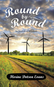 Title: Round by Round: In Search of Wisdom, Author: Florine Dotson Evans