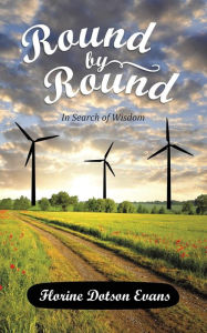 Title: Round by Round: In Search of Wisdom, Author: Florine Dotson Evans