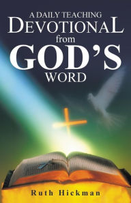 Title: A Daily Teaching Devotional from God's Word, Author: Ruth Hickman