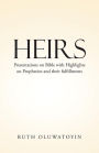 Heirs: Presentations on Bible with Highlights on Prophecies and their fulfillments