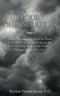 The Hour of Degeneration: