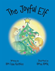 Title: The Joyful Elf, Author: Kari Lynn Keithley