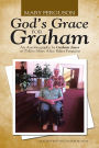 God's Grace for Graham: An Autobiography by Graham Jones as Told to Mary Alice Baker Ferguson