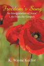Freedom's Song: An Interpretation of Jesus' Life From the Gospels