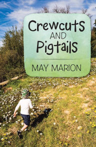 Title: Crewcuts and Pigtails, Author: May Marion