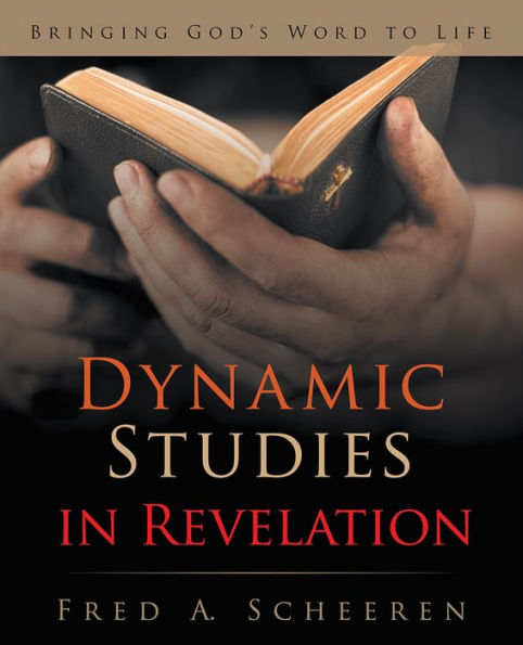 Dynamic Studies in Revelation: Bringing God'S Word to Life