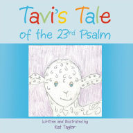 Title: Tavi's Tale of the 23Rd Psalm, Author: Kat Taylor