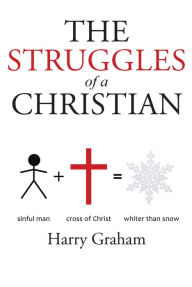 Title: The Struggles of a Christian, Author: Harry Graham