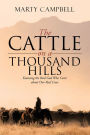 The Cattle on a Thousand Hills: Knowing the Real God Who Cares About Our Real Lives