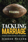 Tackling Marriage: Football Lessons on Being a Godly Husband