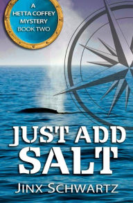 Title: Just Add Salt, Author: Jinx Schwartz