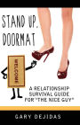 Stand Up Doormat: A Relationship Survival Guide For