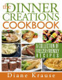 The Dinner Creations Cookbook: A Collection of Freezer-Friendly Recipes