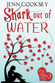 Title: Shark Out of Water (Grab Your Pole, #3), Author: Jenn Cooksey