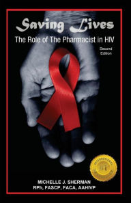 Title: Saving Lives: The Role Of The Pharmacist In HIV, Author: Jean Boles