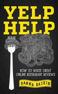 Yelp Help: How to Write Great Online Restaurant Reviews