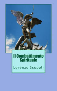 Title: Il Combattimento Spirituale, Author: Lorenzo Scupoli