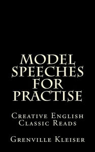 Model Speeches for Practise: Creative English Classic Reads