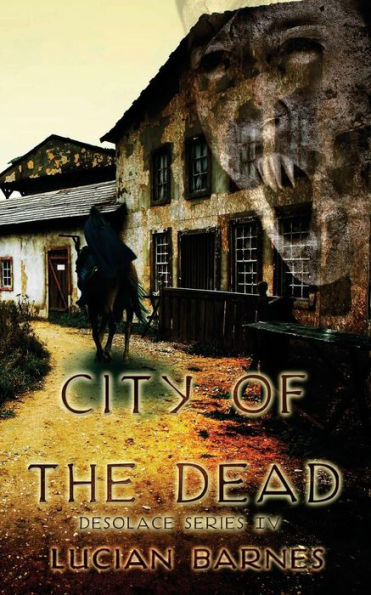 City of the Dead: Desolace Series IV