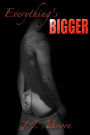 Everything's Bigger