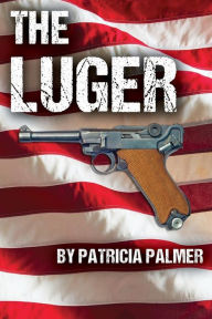 Title: The Luger, Author: Patricia Palmer