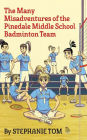 The Many Misadventures of the Pinedale Middle School Badminton Team
