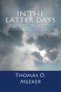 In The Latter Days: An Intellectually Honest Study of Bible Prophecies Concerning End Times