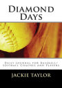 Diamond Days: Daily Journal for Baseball/Softball Coaches and Players