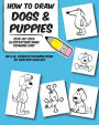 How to Draw Dogs and Puppies: Step-by-Step Illustrations Make Drawing Easy