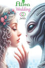 Alien Wedding: Reprogramming of the gods - Reclaiming Peace-of-mind and releasing Stress by Overcoming Ancient Alien Annunaki Negativity