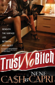 Title: Trust No Bitch, Author: Nene Capri