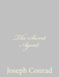 Title: The Secret Agent, Author: Joseph Conrad