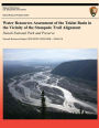 Water Resources Assessment of the Toklat Basin in the Vicinity of the Stampede Trail Alignment: Denali National Park and Preserve