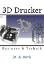 3D Drucker: Technik & Business