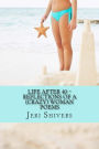 Life after 40 ~ Reflections of a (crazy) women